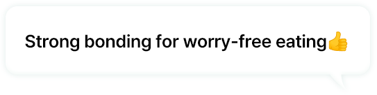 표면에 강하게 결합하여 자유로운 식사